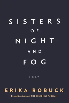 Surorile nopții și ale ceții: Un roman din al Doilea Război Mondial - Sisters of Night and Fog: A WWII Novel