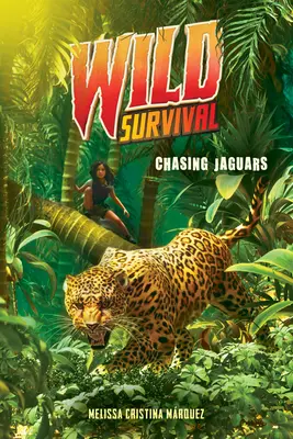 Urmărind jaguarii (Wild Survival #3) - Chasing Jaguars (Wild Survival #3)