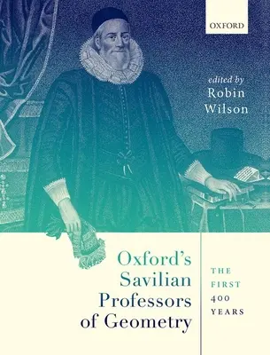 Savilian Professors of Geometry din Oxford: Primii 400 de ani - Oxford's Savilian Professors of Geometry: The First 400 Years
