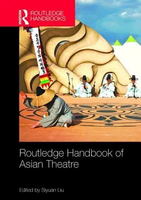 Manualul Routledge de teatru asiatic - Routledge Handbook of Asian Theatre
