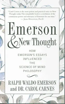 Emerson și noua gândire: Cum au influențat eseurile lui Emerson filosofia științei minții - Emerson and New Thought: How Emerson's Essays Influenced the Science of Mind Philosophy