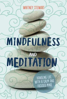 Mindfulness și meditație: Gestionarea vieții cu o minte calmă și concentrată - Mindfulness and Meditation: Handling Life with a Calm and Focused Mind