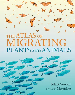 Atlasul plantelor și animalelor migratoare - The Atlas of Migrating Plants and Animals