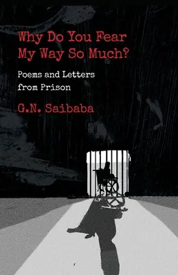 De ce te temi atât de mult de calea mea? Poezii și scrisori din închisoare - Why Do You Fear My Way So Much? Poems and Letters from Prison