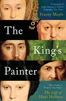 Pictorul regelui - Viața și epoca lui Hans Holbein - King's Painter - The Life and Times of Hans Holbein