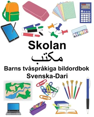 Svenska-Dari Skolan/مکتب Dicționar bilingv de imagini pentru copii - Svenska-Dari Skolan/مکتب Barns tvsprkiga bildordbok