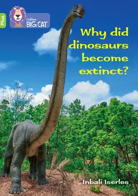 De ce au dispărut dinozaurii? - Banda 11+/Lime Plus - Why did dinosaurs become extinct? - Band 11+/Lime Plus