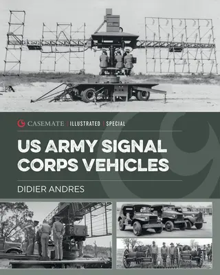 Vehicule ale Corpului de Transmisiuni al Armatei Statelor Unite 1941-1945 - U.S. Army Signal Corps Vehicles 1941-45