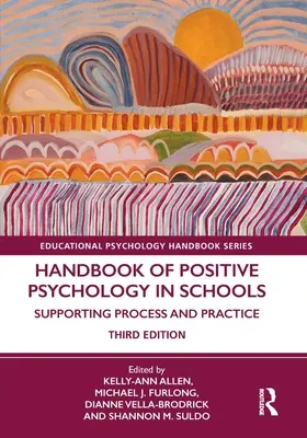 Manual de psihologie pozitivă în școli: Sprijinirea procesului și a practicii - Handbook of Positive Psychology in Schools: Supporting Process and Practice