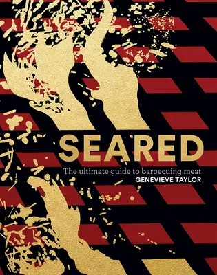 Seared: Ghidul suprem pentru prepararea cărnii la grătar - Seared: The Ultimate Guide to Barbecuing Meat