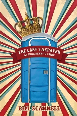 Ultimul contribuabil la târgul regelui Henry - The Last Taxpayer at King Henry's Faire