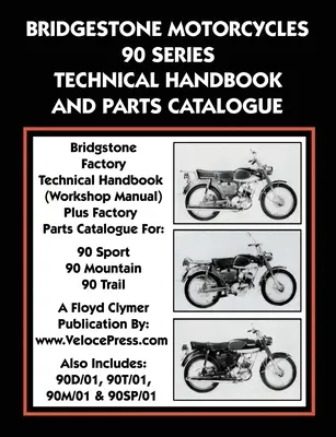 Bridgestone Motociclete Seria 90 Manual tehnic și catalog de piese - Bridgestone Motorcycles 90 Series Technical Handbook and Parts Catalogue