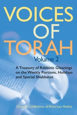Vocile Torei, volumul 2: Un tezaur de culegeri rabinice despre porțiunile săptămânale, sărbători și Shabbatot speciale - Voices of Torah, Volume 2: A Treasury of Rabbinic Gleanings on the Weekly Portions, Holidays, and Special Shabbatot