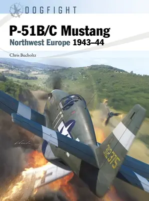 P-51b/C Mustang: Nord-Vestul Europei 1943-44 - P-51b/C Mustang: Northwest Europe 1943-44