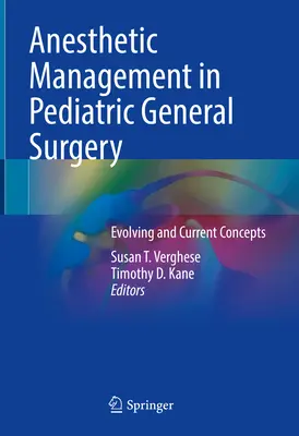 Managementul anestezic în chirurgia generală pediatrică: Concepte evolutive și actuale - Anesthetic Management in Pediatric General Surgery: Evolving and Current Concepts
