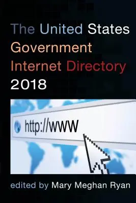 Anuarul Internet al Guvernului Statelor Unite 2018 - The United States Government Internet Directory 2018