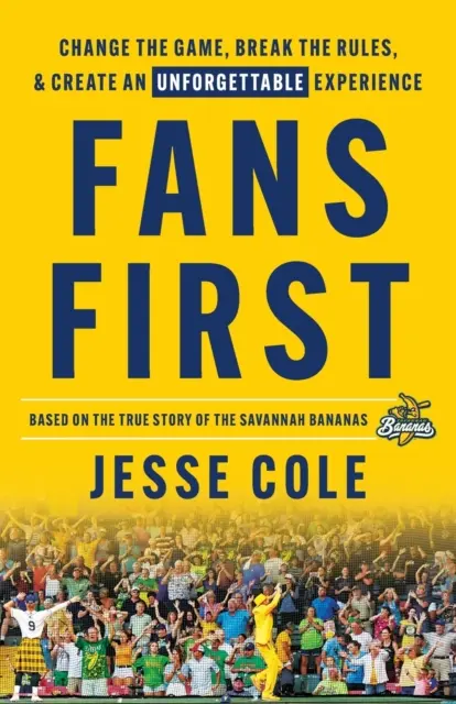 Fanii pe primul loc: Schimbă jocul, încalcă regulile și creează o experiență de neuitat - Fans First: Change The Game, Break the Rules & Create an Unforgettable Experience