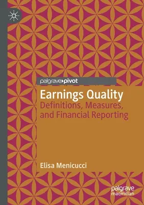 Calitatea câștigurilor: Definiții, măsuri și raportare financiară - Earnings Quality: Definitions, Measures, and Financial Reporting