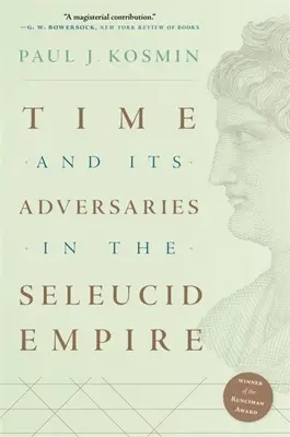 Timpul și adversarii săi în Imperiul Seleucid - Time and Its Adversaries in the Seleucid Empire