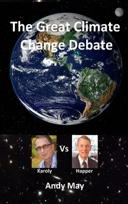 Marea dezbatere privind schimbările climatice: Karoly vs Happer - The Great Climate Change Debate: Karoly v Happer