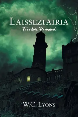 Laissezfairia: Libertatea promisă - Laissezfairia: Freedom Promised