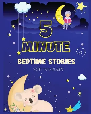 5 Minute Bedtime Stories for Toddlers: O colecție de scurte povești de noapte bună cu morală puternică și afirmații pentru a-i ajuta pe copii să adoarmă ușor - 5 Minute Bedtime Stories for Toddlers: A Collection of Short Good Night Tales with Strong Morals and Affirmations to Help Children Fall Asleep Easily