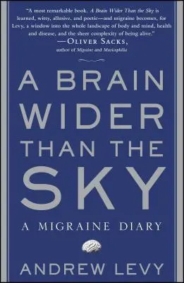 Un creier mai lat decât cerul: Un jurnal despre migrene - A Brain Wider Than the Sky: A Migraine Diary