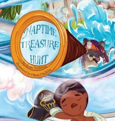 The Naptime Treasure Hunt: O carte de somn pe care copiii o vor iubi! - The Naptime Treasure Hunt: A naptime book that kids will love!