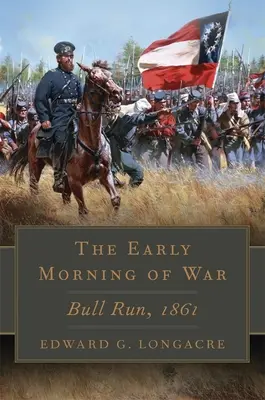 Dimineața devreme a războiului: Bull Run, 1861 - Early Morning of War: Bull Run, 1861