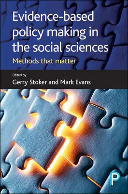 Elaborarea de politici bazate pe dovezi în științele sociale: Metode care contează - Evidence-Based Policy Making in the Social Sciences: Methods That Matter