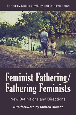Paternitatea feministă/Faternitatea feministă: Noi direcții și orientări - Feminist Fathering/Fathering Feminists: New Directions and Directions