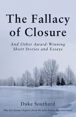 Falacia închiderii: And Other Award-Winning Short Stories and Essays - The Fallacy of Closure: And Other Award-Winning Short Stories and Essays