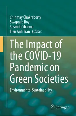 Impactul pandemiei Covid-19 asupra societăților ecologice: Sustenabilitatea mediului - The Impact of the Covid-19 Pandemic on Green Societies: Environmental Sustainability