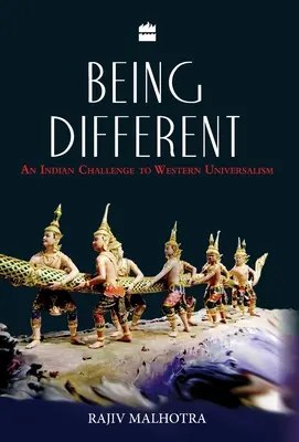 A fi diferit: O provocare indiană la adresa universalismului occidental - Being Different: An Indian Challenge to Western Universalism