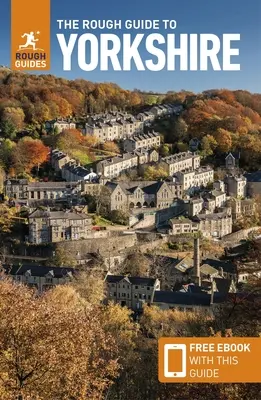The Rough Guide to Yorkshire (Ghid de călătorie cu Free Ebook) - The Rough Guide to Yorkshire (Travel Guide with Free Ebook)