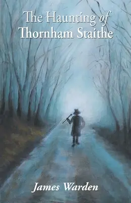 Bântuirea din Thornham Staithe - The Haunting of Thornham Staithe