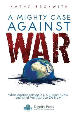 Un caz puternic împotriva războiului - A Mighty Case Against War