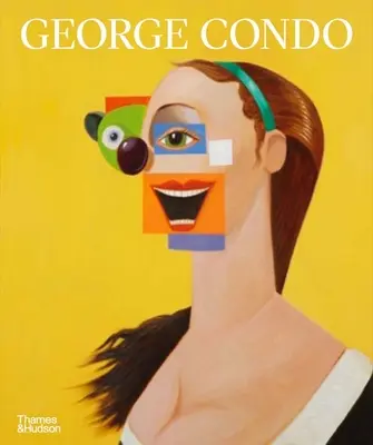 George Condo: Pictura reconfigurată - George Condo: Painting Reconfigured