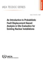 Introducere în analiza probabilistă a pericolelor de deplasare a defectelor în evaluarea amplasamentelor pentru instalațiile nucleare existente - Introduction to Probabilistic Fault Displacement Hazard Analysis in Site Evaluation for Existing Nuclear Installations