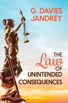 Legea consecințelor neintenționate (The Law of Unintended Consequences) - The Law of Unintended Consequences