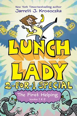 The First Helping (Lunch Lady Books 1 & 2): Cyborg Substitute și Liga Bibliotecarilor (The Cyborg Substitute and the League of Librarians) - The First Helping (Lunch Lady Books 1 & 2): The Cyborg Substitute and the League of Librarians