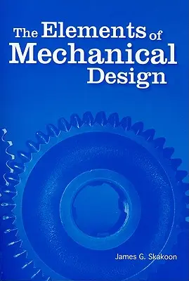 Elemente de proiectare mecanică - The Elements of Mechanical Design