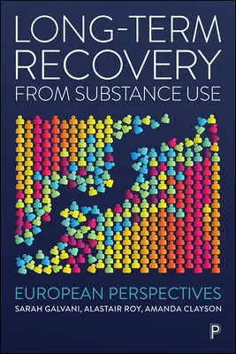 Recuperarea pe termen lung de la consumul de substanțe: Perspective europene - Long-Term Recovery from Substance Use: European Perspectives
