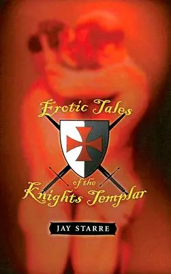 Poveștile erotice ale cavalerilor templieri - Erotic Tales of the Knights Templar