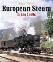 Aburul european în anii 1960 - European Steam in the 1960s