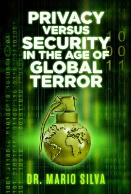 Confidențialitate versus securitate în era terorii globale - Privacy Versus Security in the Age of Global Terror