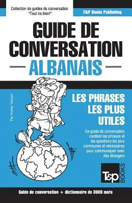 Ghid de conversație franceză-albaneză și vocabular thmatique de 3000 de cuvinte - Guide de conversation Franais-Albanais et vocabulaire thmatique de 3000 mots