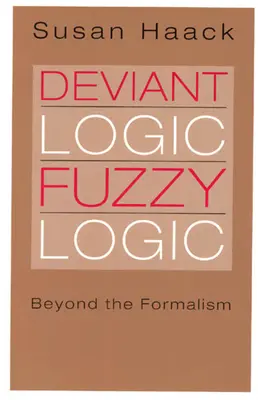 Deviant Logic, Fuzzy Logic: Dincolo de formalism - Deviant Logic, Fuzzy Logic: Beyond the Formalism