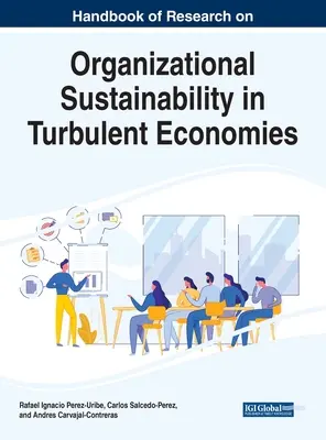 Manual de cercetare privind durabilitatea organizațională în economiile turbulente - Handbook of Research on Organizational Sustainability in Turbulent Economies