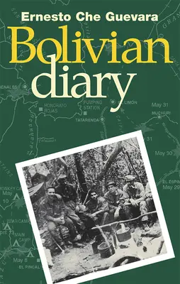 Jurnalul bolivian al lui Ernesto Che Guevara - The Bolivian Diary of Ernesto Che Guevara